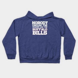 Nobody Circles The Wagons Like The Buffalo Bills Kids Hoodie